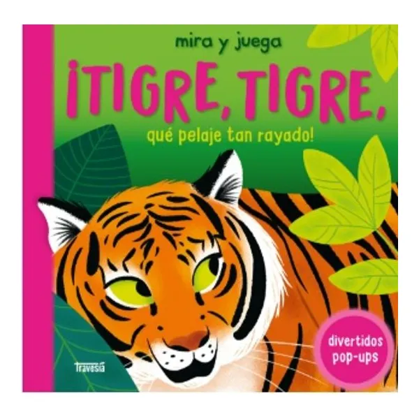 Tigre, tigre, que pelaje tan rayado