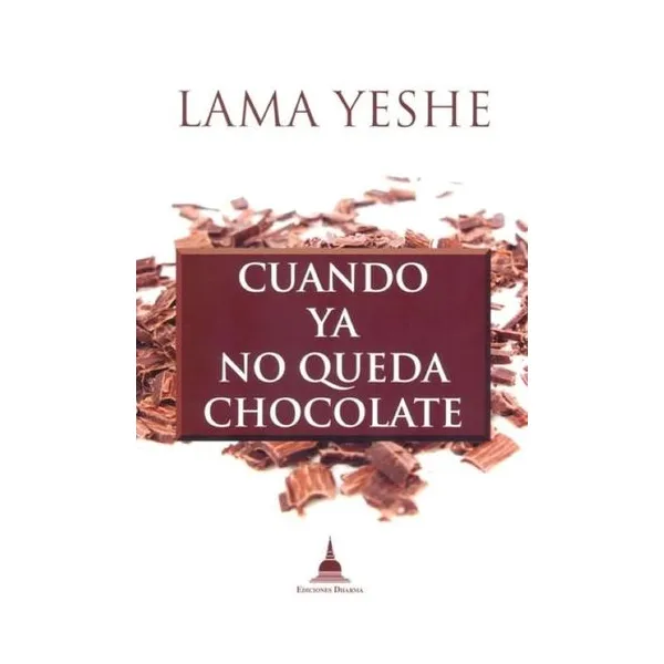 Cuando ya no queda chocolate - lama yeshe
