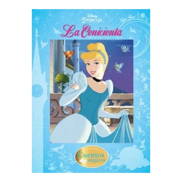 Cenicienta, la -cuentos mágicos-