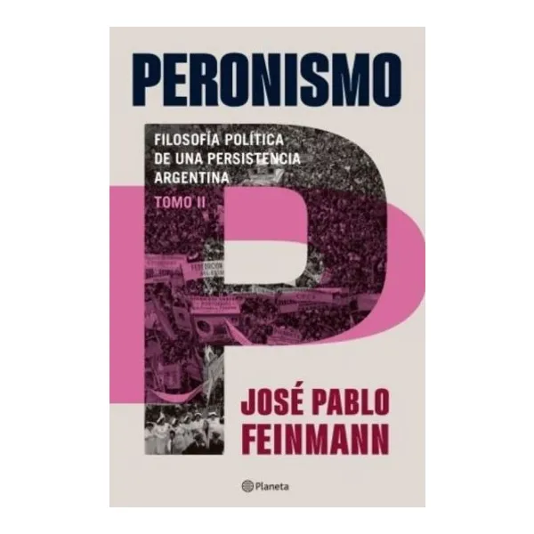 Peronismo 2 filosofia politica de una persistencia arg