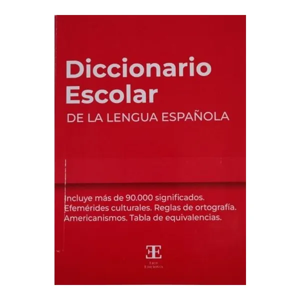 Diccionario escolar de la lengua española -esco ediciones-