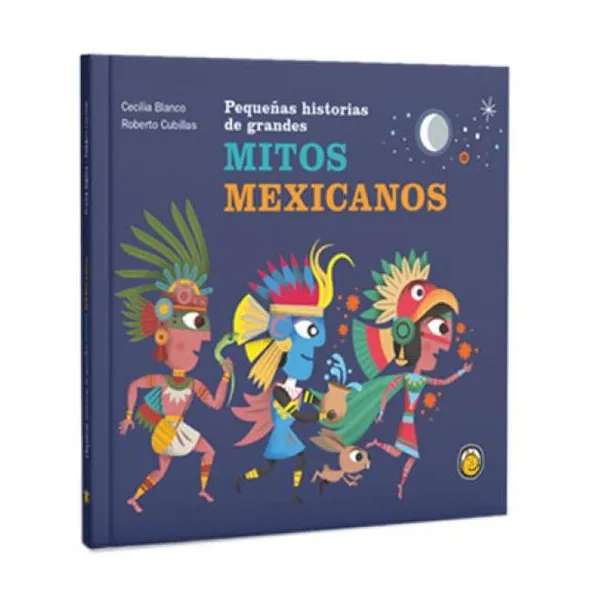 Pequeñas historias de otros grandes mitos mexicanos