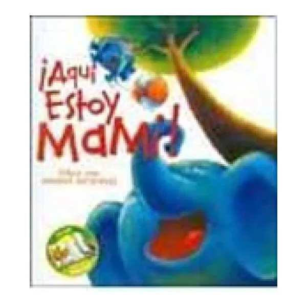 ¡aquí estoy mami!