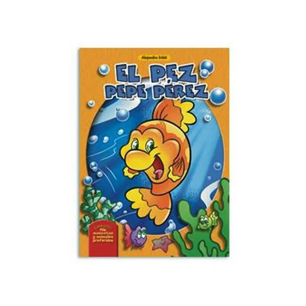 Libro mis mascotas y animales preferidos ii: el pez pepe perez 14x19.5 cm latinbooks