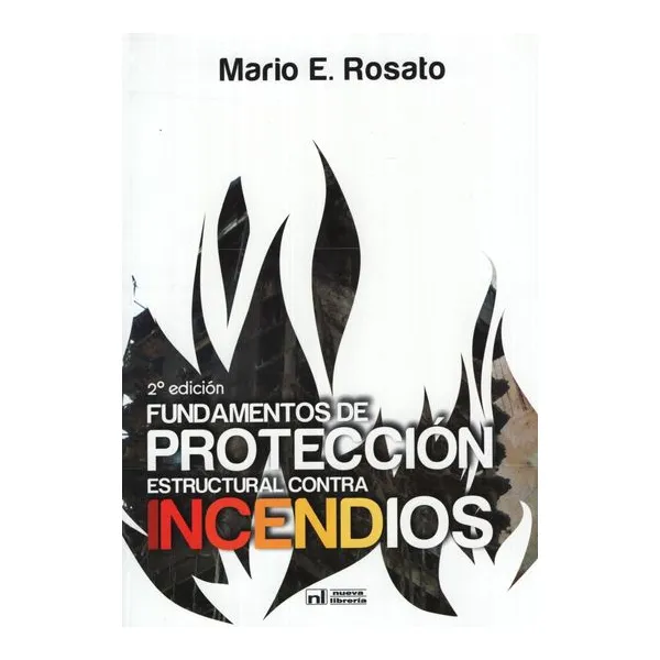 Fundamentos de proteccion estructural contra incendios (2da.
