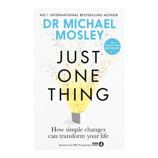 Just one thing - how simple changes can transform your life