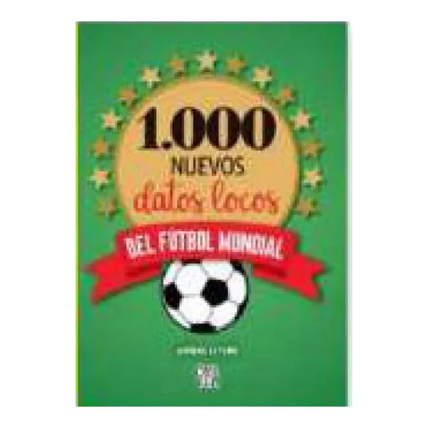 1.000 nuevos datos locos del fútbol mundial