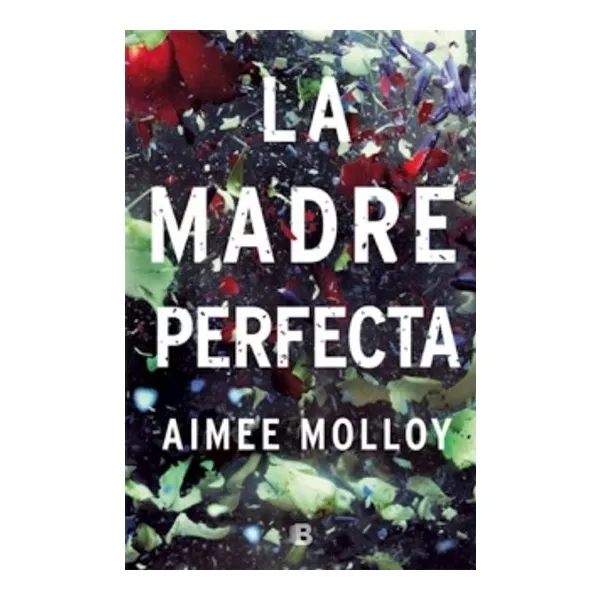 Madre perfecta, la -ediciones b-