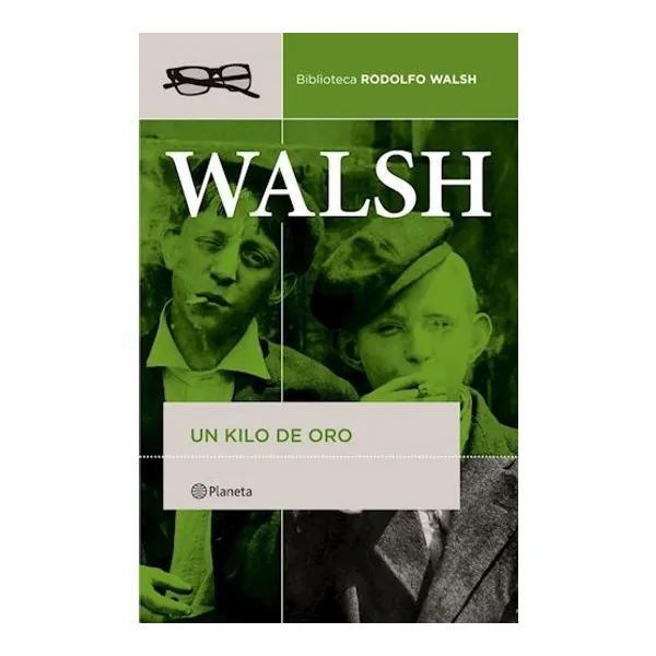 Un kilo de oro. biblioteca rodolfo walsh