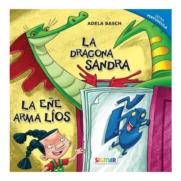 La dragona sandra/la eñe arma líos