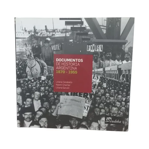Documentos de historia argentina 1870-1955