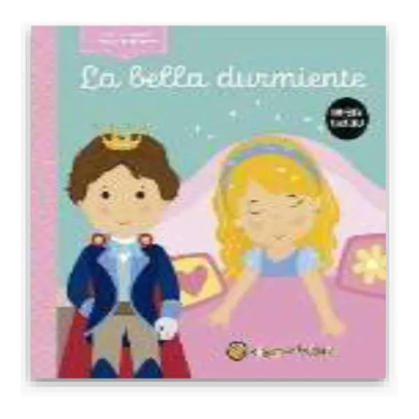 La bella durmiente: cuentos de hoy y de siempre- imprenta mayuscula