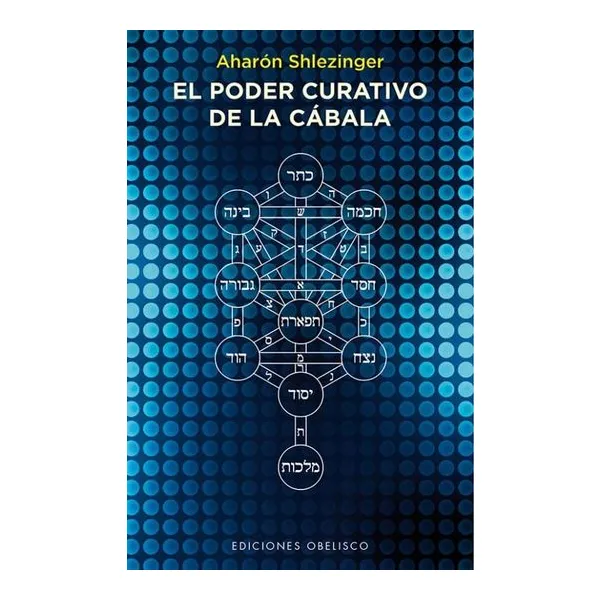 El poder curativo de la cabala - aharon shlezinger