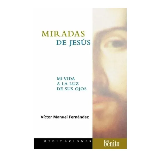Miradas de jesus. mi vida a la luz de sus ojos