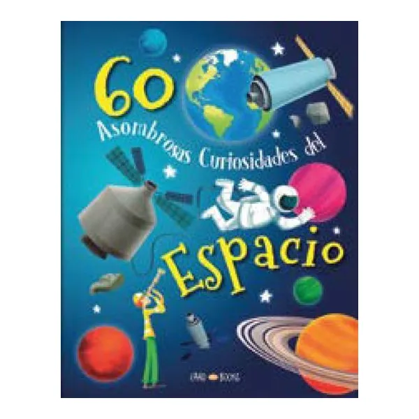 60 asombrosas curiosidades del espacio
