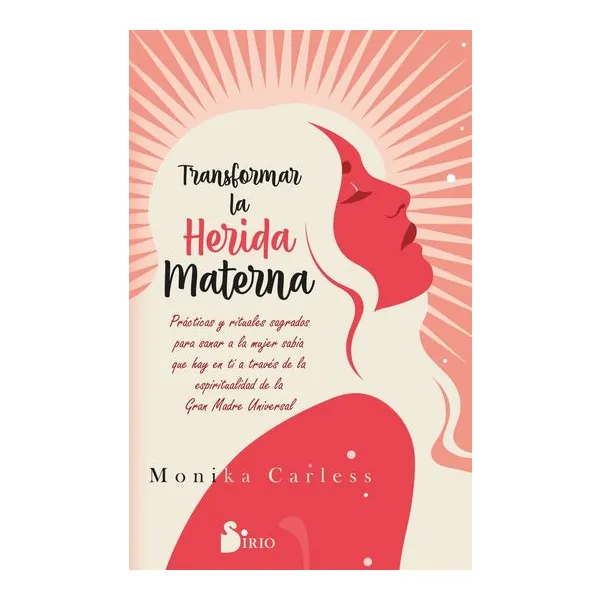 Transformar la herida materna - monika carless