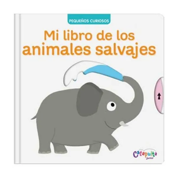 Pequeños curiosos: mi libro de los animales salvajes