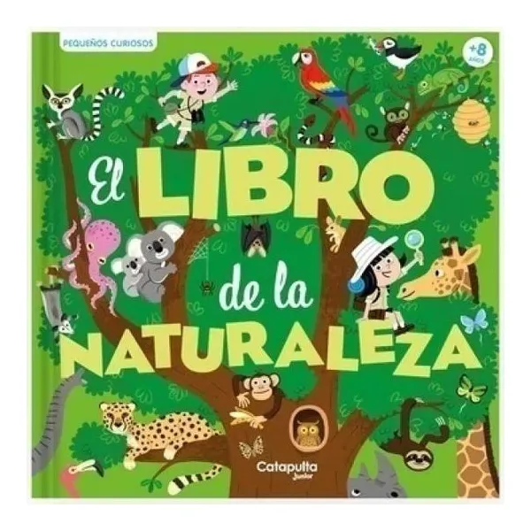 Pequeños curiosos: el libro de la naturaleza