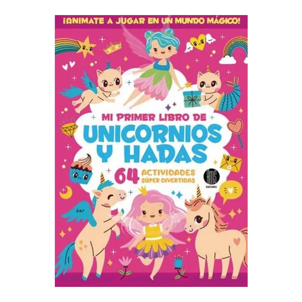 Mi primer lib. de unicornios y hadas. 64 pag.