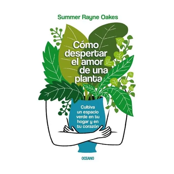 Como despertar el amor de una planta - oakes