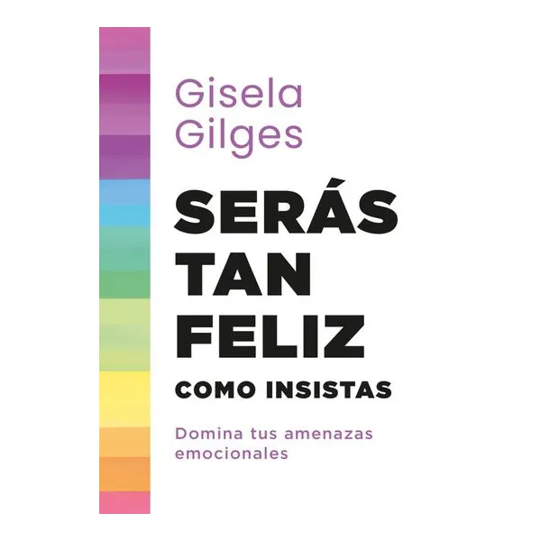 Seras tan feliz como insistas