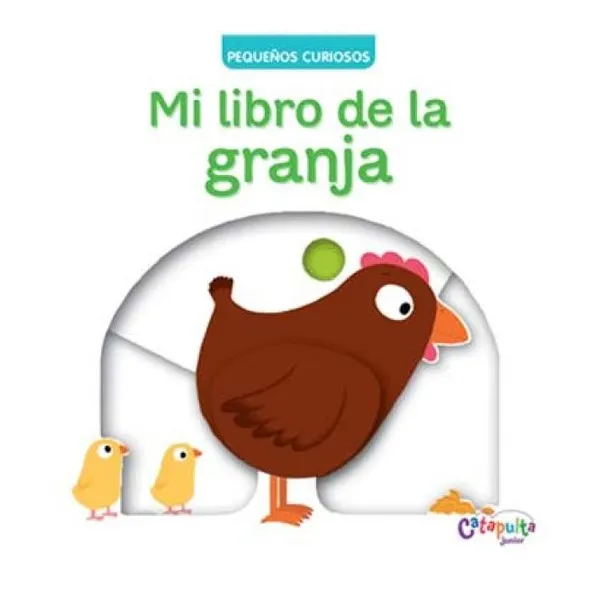 Pequeños curiosos: mi libro de la granja