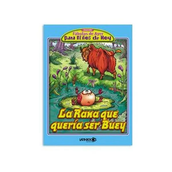 Libro fabulas de ayer: la rana que queria ser buey 27.5x37 cm latinbooks