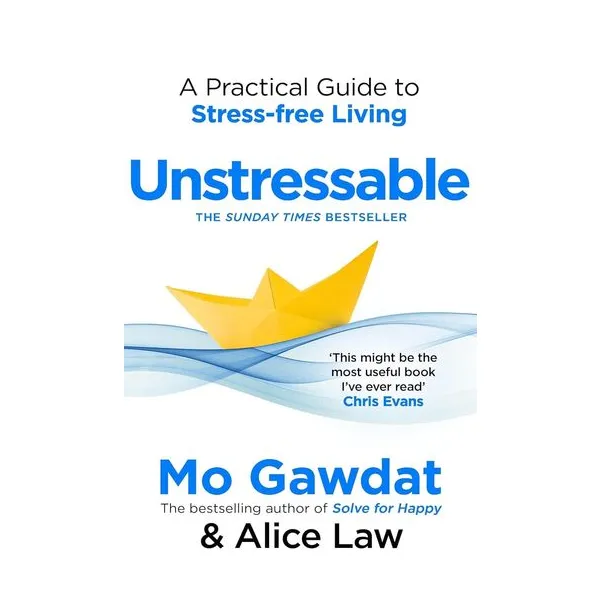 Unstressable - mo gawdat - alice law