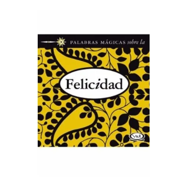 Felicidad -palabras magicas-v&r