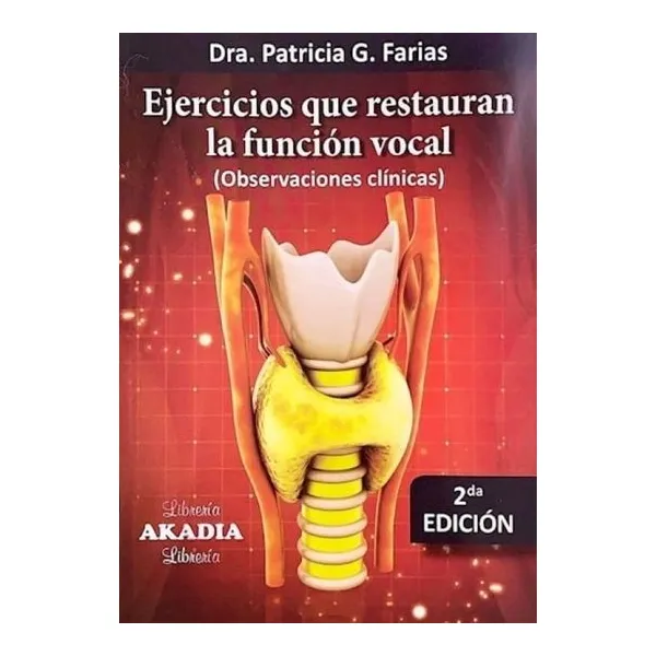 Ejercicios que restauran la funcion vocal - 2° edicion