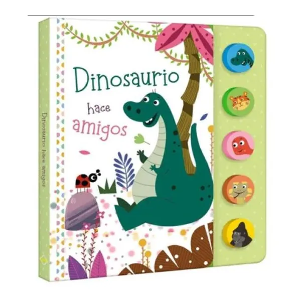 Dinosaurios hace amigos. libro con sonidos