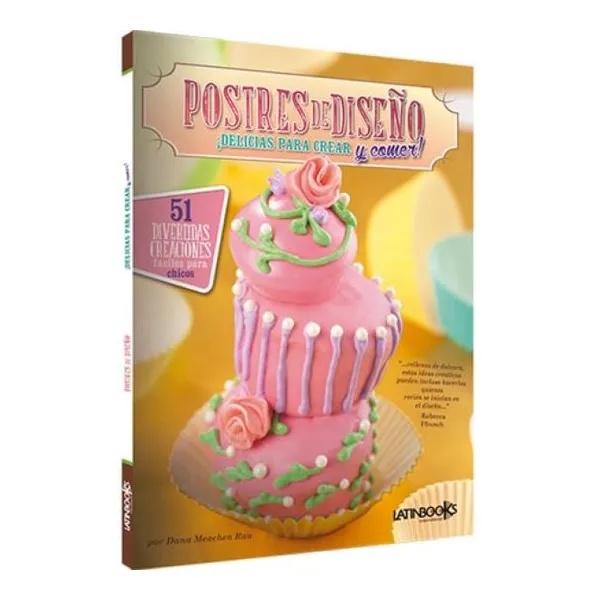 Postres de diseño - delicias para crear y comer!