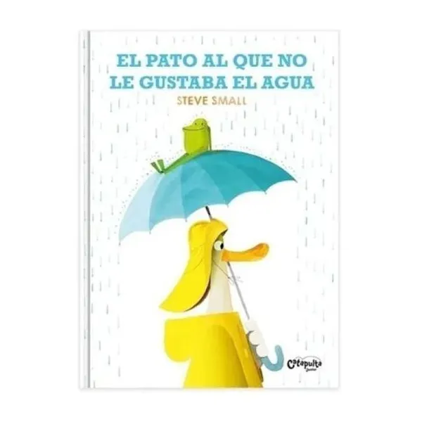 El pato al que no le gustaba el agua 20x28, tapa dura, 32 páginas