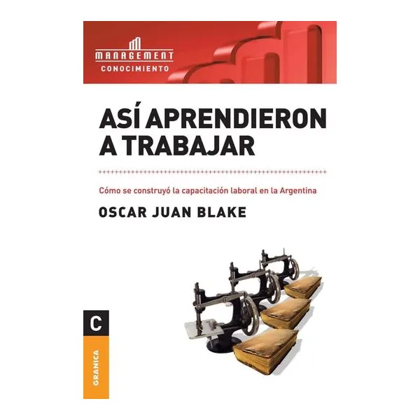Asi aprendieron a trabajar: como se construyo la capacitacio