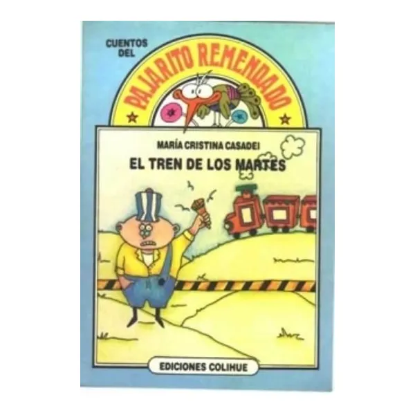 Tren de los martes, el -colihue-
