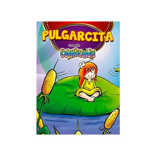 Libro de cuentos cuentilandia ii: pulgarcita 15x21 cm