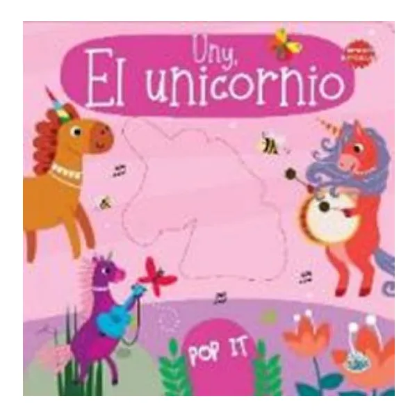 Pop it. uny, el unicornio