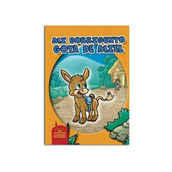 Libro de cuentos mis mascotas y animales preferidos i: mi borriquito gota de miel 14x19.5 cm