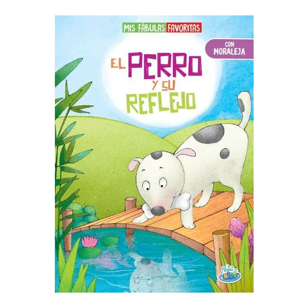 Perro y su reflejo, el. mis fabulas favoritas