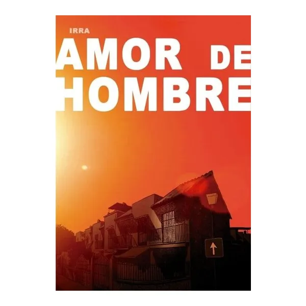 Amor de hombre - el irra