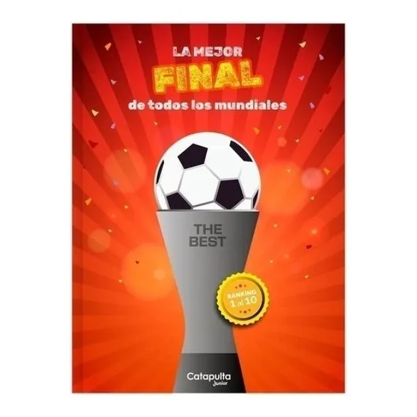 The best la mejor final de todos los mundiales