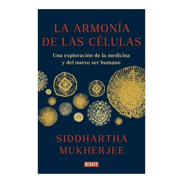 La armonia de las celulas - siddhartha mukherjee