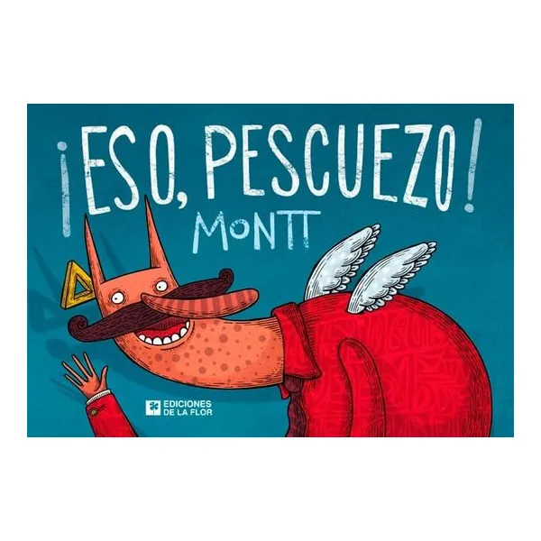 Eso, pescuezo! - montt
