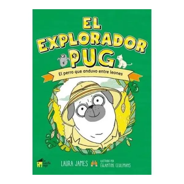 El explorador pug - el perro que anduvo entre leones