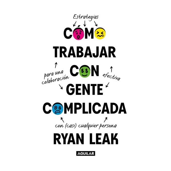 Como trabajar con gente complicada - ryan leak