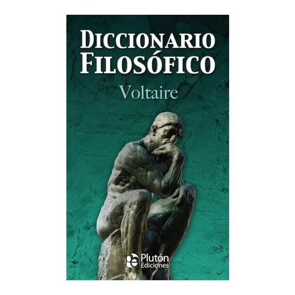 Diccionario filosofico - voltaire
