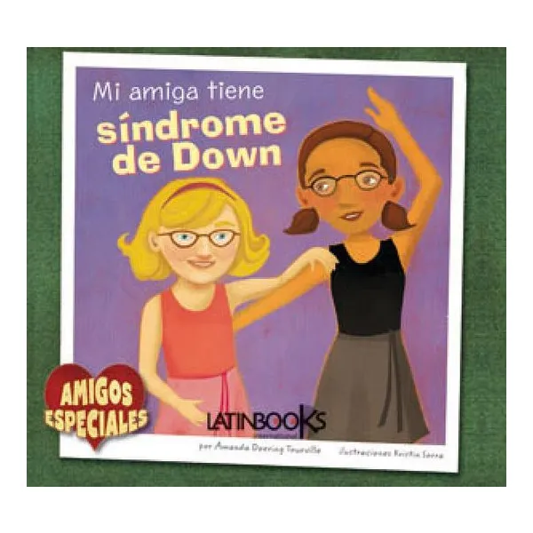 Mi amiga tiene sindrome de down