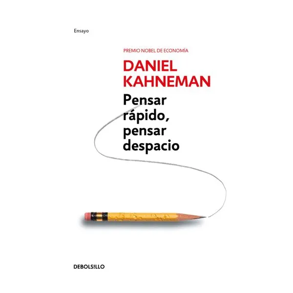 Pensar rápido, pensar despacio - daniel kahneman