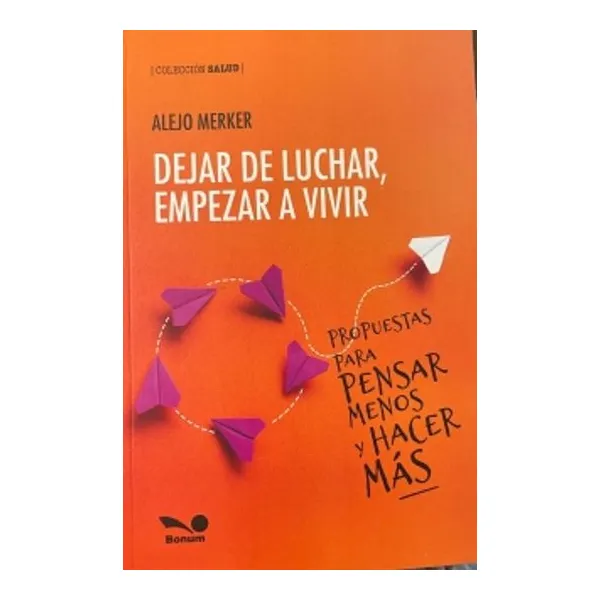 Dejar de luchar, empezar a vivir