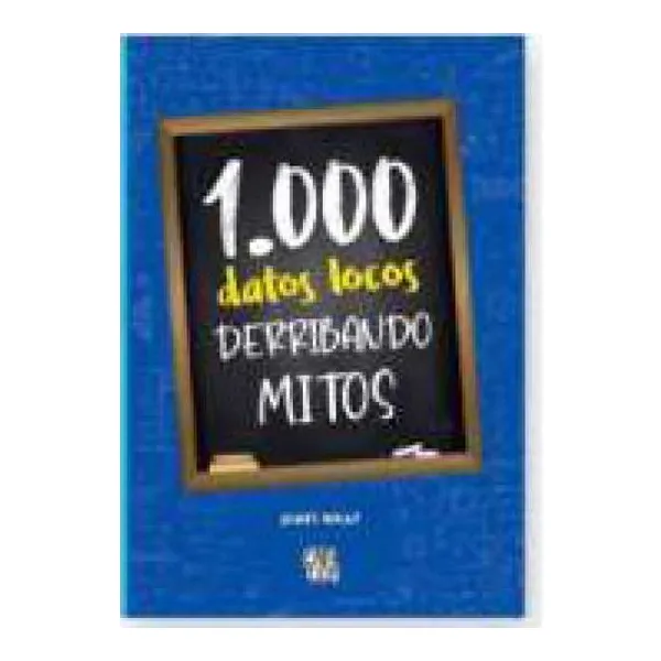 1.000 datos locos derribando mitos